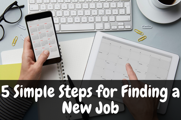 5 Simple Steps for Finding a New Job