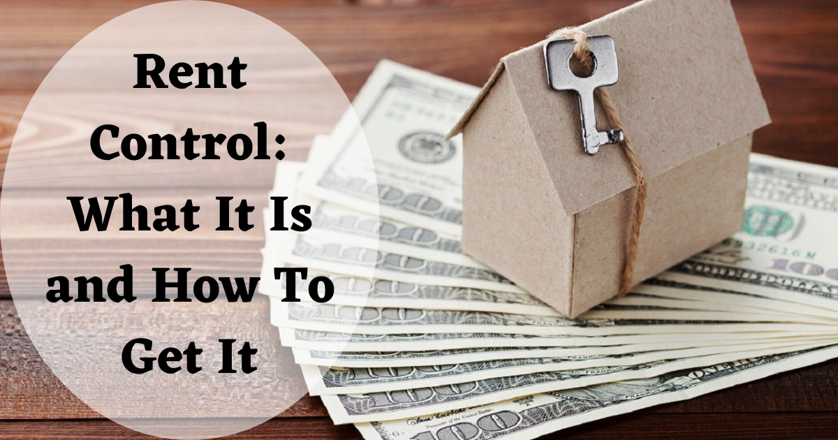 Rent Control: What It Is and How To Get It