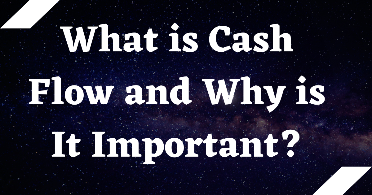 What is Cash Flow and Why is It Important?