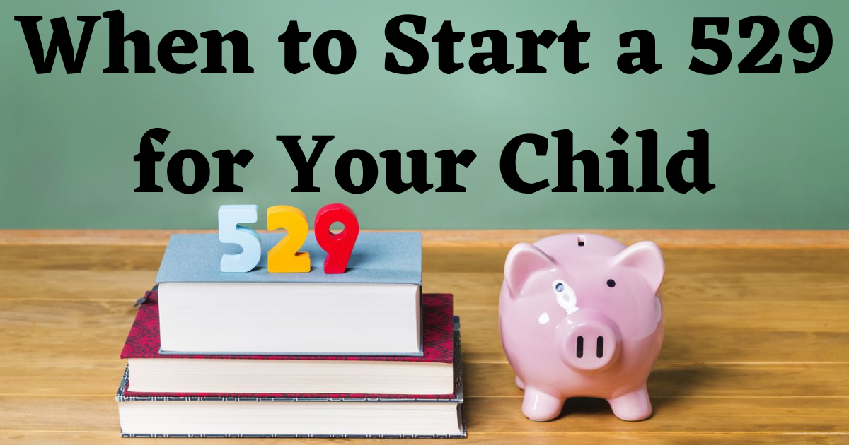 When to Start a 529 for Your Child